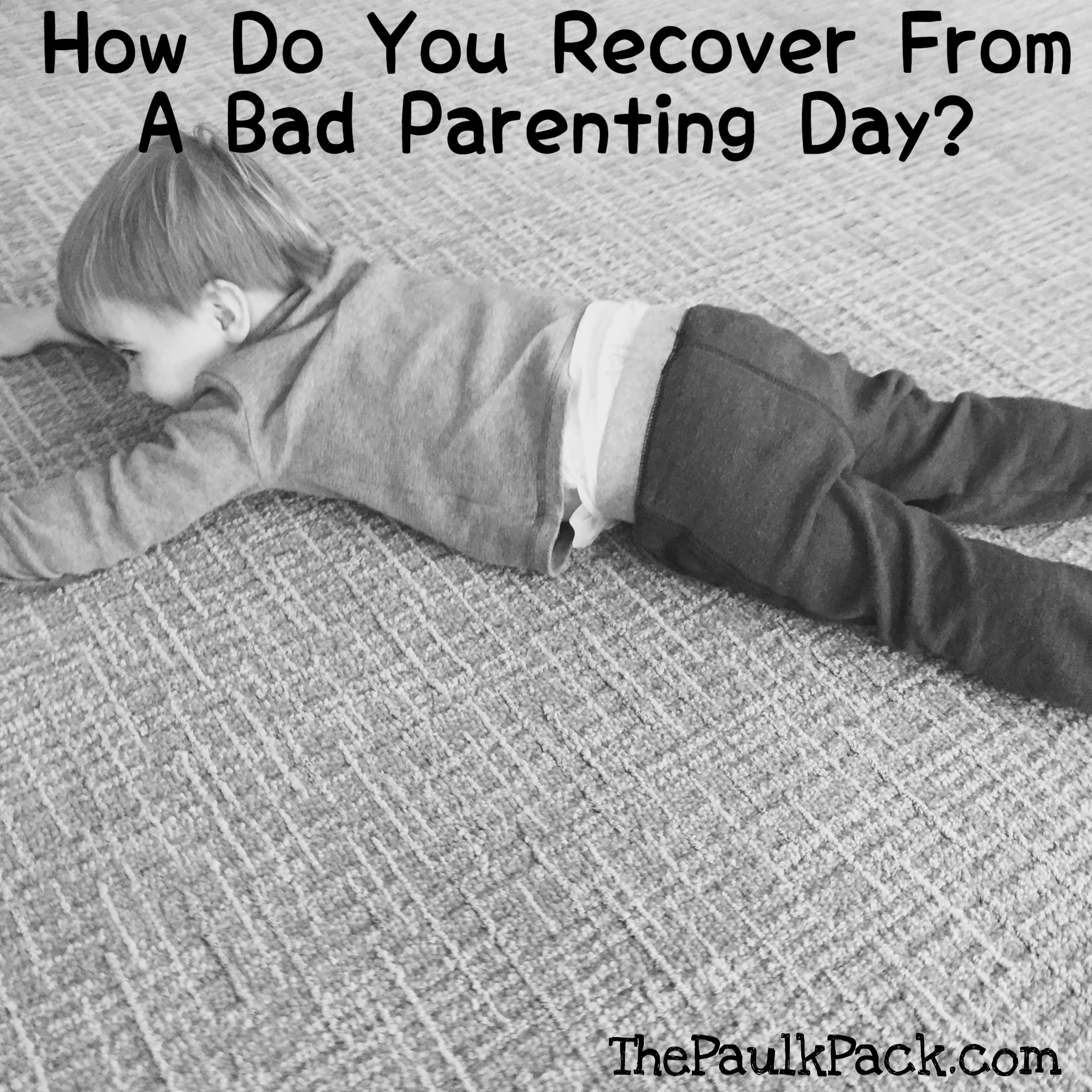 How Do You Recover From A Bad Parenting Day?
